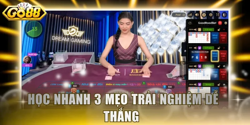 Học nhanh 3 mẹo trải nghiệm dễ thắng